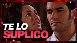 Rubí begs for a chance to be with Alejandro again