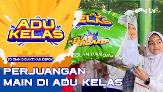 Full of Struggle, SD DIAN DIDAKTIKA DEPOK Plays Here | ADU KELAS RTV