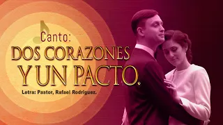 Song: "Two Hearts and a Covenant" Lyrics: Pastor, Rafael Rodriguez.