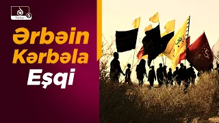Erbain çağrısı Kərbəla ziyarəti, Ərbəin yürüşü və İmam Hüseyn eşqi