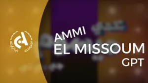 Ammi El Missoum GPT | Ep 13