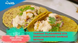 JOSEBA ARGUIÑANO SUKALERRIAN: Takoak olagarroz eta baratxuritako ganbaz beteak