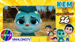 KEM VÀ CẬU BẠN THẦN KỲ - TẬP 26 | KHU VƯỜN MÙA XUÂN - PHẦN 4 | Phim 3D Hoạt Hình Thiếu Nhi 2026