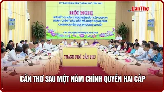 Can Tho After One Year of Two-Tier Government | Can Tho