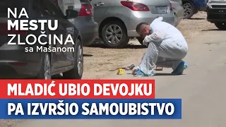 Mladić ubio devojku, pa izvršio samoubistvo | Na mestu zločina sa Mašanom