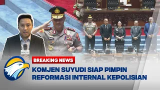 BREAKING NEWS - Visi Reformasi Internal Kapolri Baru Komjen Suyudi