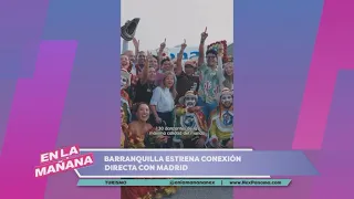 Barranquilla launches direct connection to Madrid | Air Europa - In The Morning