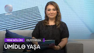 Ümidlə Yaşa - 01.07.2026