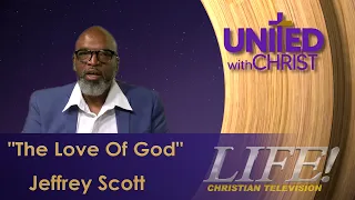 "The Love Of God" - Jeffrey Scott (united 7 22 26)