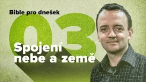 Bible pro dnešek / Život a smrt / 2026 1Q 03