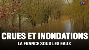 Crues : la moitié de la France sous les eaux｜LCI