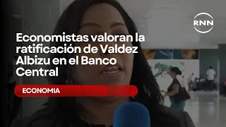 Economists Appraise the Ratification of Valdez Albizu at the Central Bank
