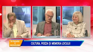 ÎNTREBĂRI ȘI PROVOCĂRI - CULTURA, POEZIA ȘI MEMORIA LOCULUI