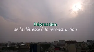 DÉPRESSION: DE LA DÉTRESSE À LA RECONSTRUCTION