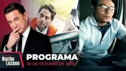 Noticias con Nacho Lozano | Programa completo del 20 de octubre de 2026