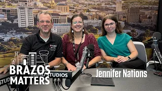 Brazos Matters: Jennifer Nations