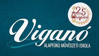 25 ÉVES A VIGANÓ ALAPFOKÚ MŰVÉSZETI ISKOLA - NEGYED ÉVSZÁZADA NEVELI A NÉPTÁNC UTÁNPÓTLÁSÁT A VIGANÓ