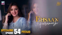 Ehsaan Faramosh - Upcoming Episode 54 | Promo | Momina Iqbal | ARY Zindagi