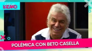 Beto Casella otra vez en el ojo de la tormenta | #CortaPorLozano