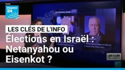 Élections en Israël : Netanyahou ou Eisenkot ? • FRANCE 24