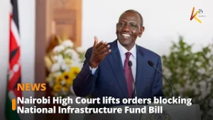 Nairobi High Court lifts orders blocking National Infrastructure Fund Bill