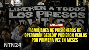 Familiares de prisioneros de 'Operación Gedeón' pudieron verlos por primera vez en meses