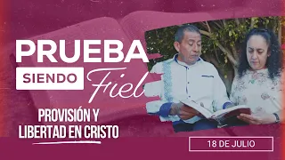 Prueba siendo Fiel | #29: Provisión y Libertad en Cristo - Para el Sábado 18 de Julio de 2026