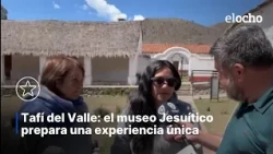 TAFÍ DEL VALLE: THE JESUIT MUSEUM PREPARES A UNIQUE EXPERIENCE
