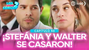Los otros Concha 2: Stefánia y Walter se casaron (Capítulo n°50)
