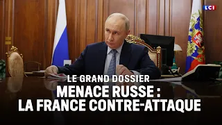 Menace russe : la France contre-attaque｜LCI