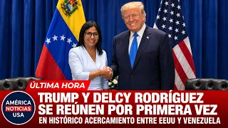 TRUMP Y DELCY RODRÍGUEZ SE REÚNEN POR PRIMERA VEZ en histórico acercamiento entre EEUU y Venezuela