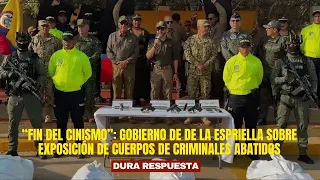 "FIN DEL CINISMO": Gobierno de De la Espriella sobre exposición de cuerpos de criminales abatidos