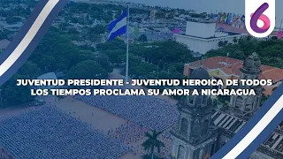 Juventud Presidente - Juventud Heroica de Todos los Tiempos Proclama su Amor a Nicaragua.