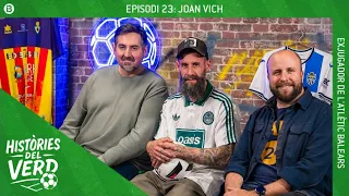 HISTÒRIES DEL VERD EP. 23 - JOAN VICH, EXJUGADOR DE L'ATLÈTIC BALEARS