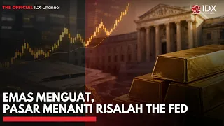Emas Menguat, Pasar Menanti Risalah The Fed | 2ND SESSION CLOSING