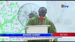 MISSION SUNDAY: Catholic Priest Urges Christians To Renew Commitment To Evangelism