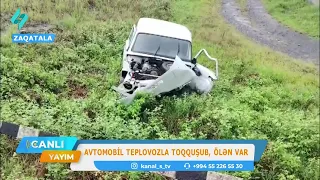 Zaqatalada avtomobil teplovozla toqquşub, ölən var
