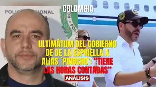De la Espriella's government ultimatum to alias 'Pinocho': "His days are numbered"