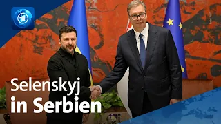Selenskyj erstmals seit Beginn von Ukraine-Krieg in Serbien