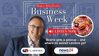 Boerie gets a glowup – and where do seized Lambos go? | Bruce Whitfield's Business Week