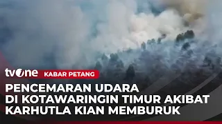 Oh No! Forest Fires in East Kotawaringin Spreading Rapidly | Evening News