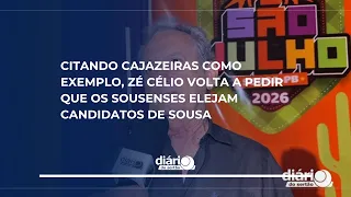 Citando Cajazeiras como exemplo, Zé Célio volta a pedir que os sousenses elejam candidatos de Sousa