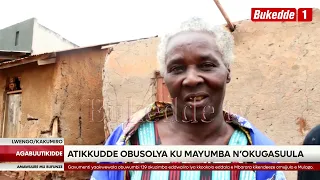 Agabuutikidde  Enkuba reyonoonye ebizimbe n'ebirime by'abantu  Abatuuze balajaanidde Gavumenti