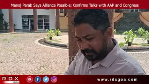Manoj Parab Says Alliance Possible; Confirms Talks with AAP and Congress