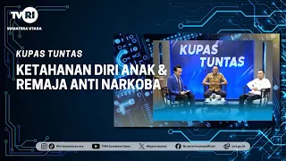 KUPAS TUNTAS [Ketahanan Diri Anak dan Remaja Anti Narkoba] TVRI Sumatera Utara