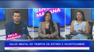 Salud mental en tiempos de estrés e incertidumbre | En La Mañana