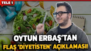 Oytun Erbaş 'popüler diyetlerin' zararları anlattı! "DİYETİSYENLER AKLINI BAŞINA ALSIN"