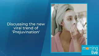 Discussing the new viral trend of 'Prejuvination'