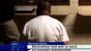 Marshallese Held With No Bond For Voluntary Manslaughter