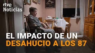 How does facing eviction affect the elderly? | RTVE Noticias